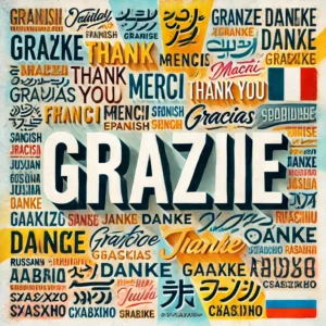 L'immagine mostra la parola "Grazie" scritta in diverse lingue, disposte in modo creativo e colorato su uno sfondo luminoso. Tra le lingue rappresentate ci sono: "Thank you" in inglese, "Merci" in francese, "Gracias" in spagnolo, "Danke" in tedesco, "谢谢" in cinese, "ありがとう" in giapponese, "Спасибо" in russo, e "شكراً" in arabo. I caratteri variano per stile e dimensione, creando un effetto visivo gioioso e armonioso, trasmettendo un senso di gratitudine universale e di connessione tra le culture.